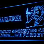 220044B Marijuana Proud Sponsors Weed Hemp We Forget High Life Exhibit LED Sign
